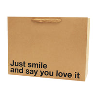 Just Smile And Say You Love It Large Gift Bag