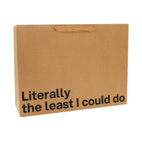 Literally The Least I Could Do Large Gift Bag