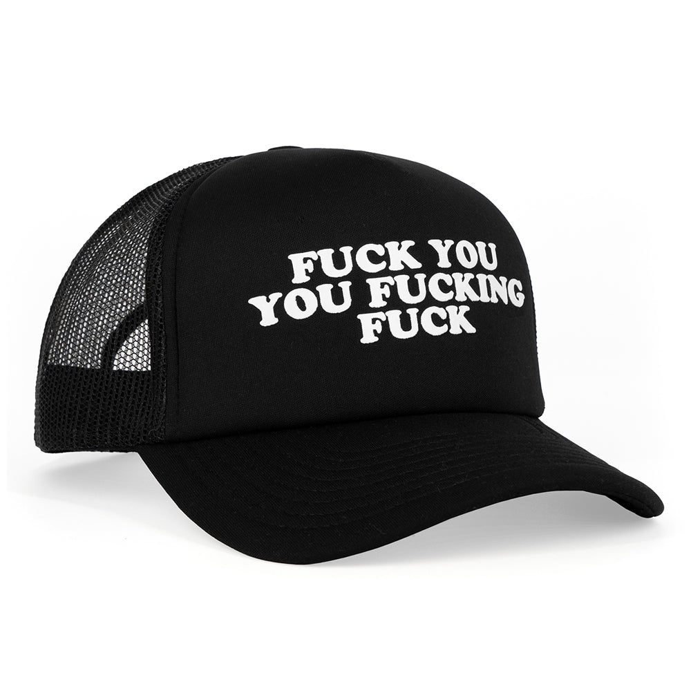 Fuck You You Fucking Fuck Hat