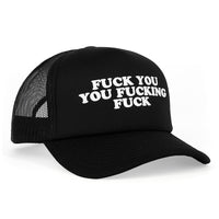 Fuck You You Fucking Fuck Hat