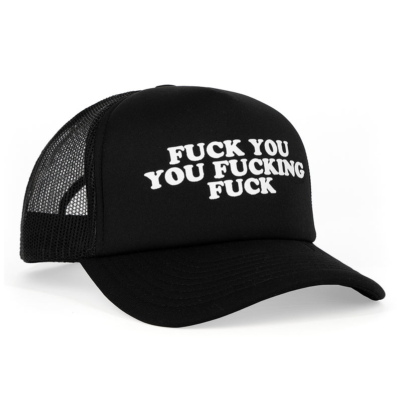 Fuck You You Fucking Fuck Hat