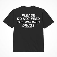 "Please Do Not Feed The Whores Drugs" Shirt Medium Black