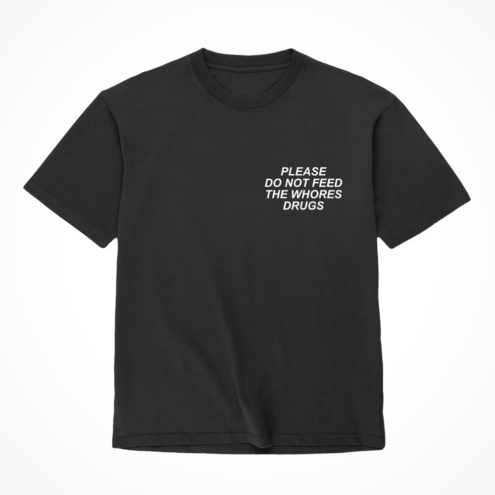"Please Do Not Feed The Whores Drugs" Shirt Large Black