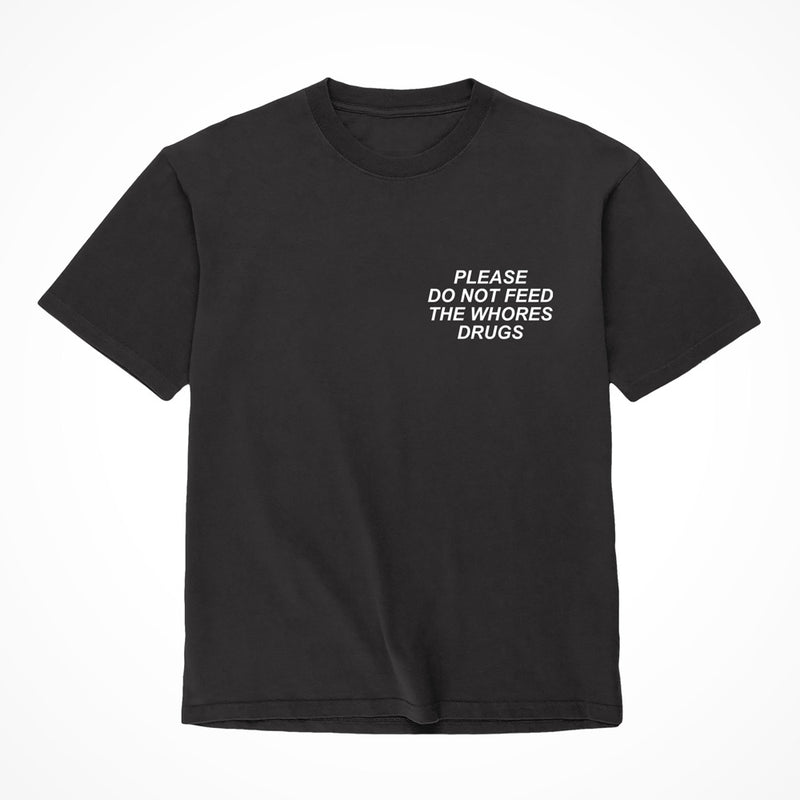 "Please Do Not Feed The Whores Drugs" Shirt Large Black