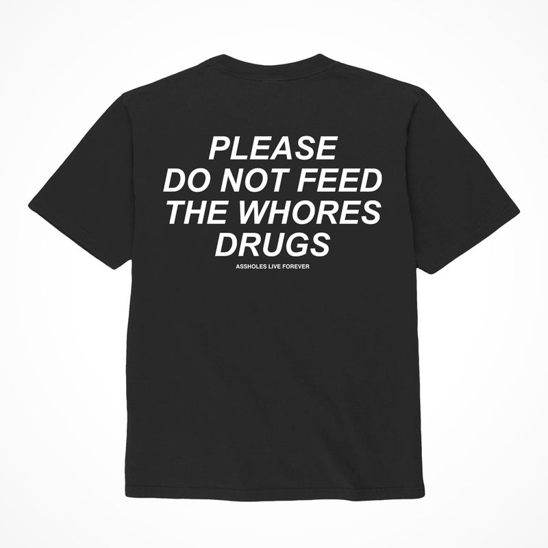 "Please Do Not Feed The Whores Drugs" Shirt XL Black