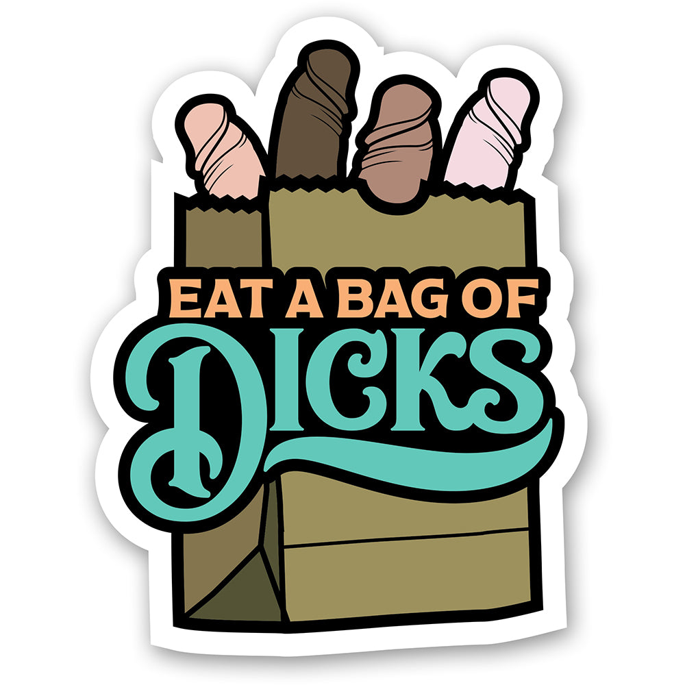 Eat A Bag Of Dicks Large Sticker