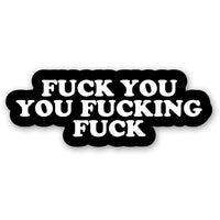 Fuck You Fucking Fuck Sticker
