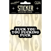 Fuck You Fucking Fuck Sticker