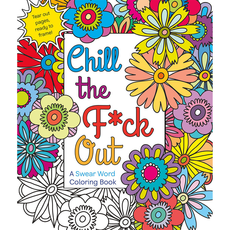Chill the F*ck Out Coloring Book