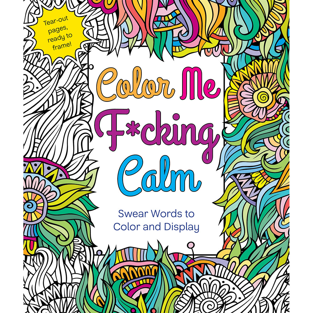Color Me F*cking Calm Coloring Book