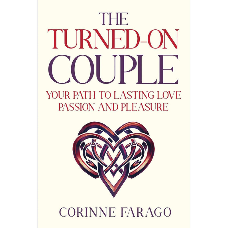 The Turned-On Couple: Your Path to Lasting Love Passion and Pleasure