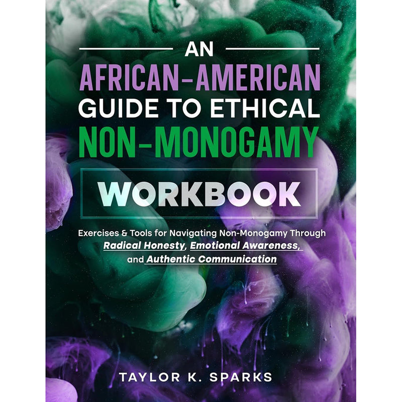 An African-American Guide to Ethical Non-Monogamy Workbook